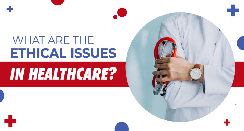 what-are-the-ethical-issues-in-healthcare-621e76ad23500.jpg